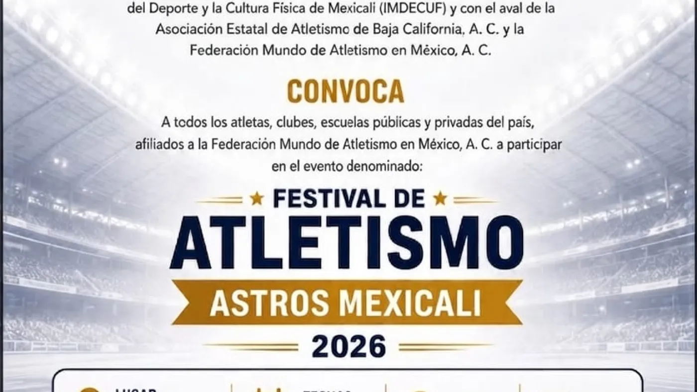 SE VIENE EL FESTIVAL DE ATLETISMO ASTROS MEXICALI 2026